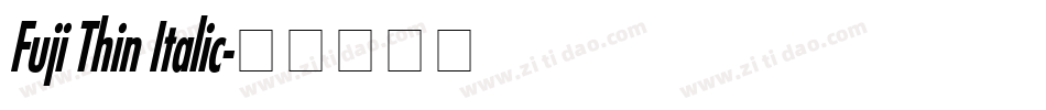 Fuji Thin Italic字体转换